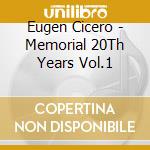 Eugen Cicero - Memorial 20Th Years Vol.1 cd musicale di Cicero, Eugen
