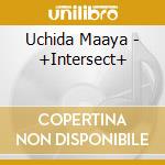 Uchida Maaya - +Intersect+ cd
