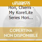 Hori, Chiemi - My Kore!Lite Series Hori Chiemi cd
