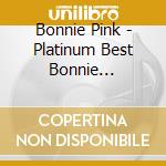 Bonnie Pink - Platinum Best Bonnie Pink-Bonnie'S Kitchen (2 Cd) cd musicale di Bonnie Pink
