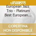 European Jazz Trio - Platinum Best European Jazz Trio