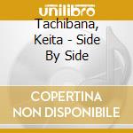 Tachibana, Keita - Side By Side cd