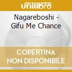 Nagareboshi - Gifu Me Chance cd