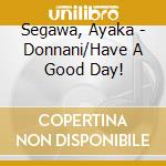 Segawa, Ayaka - Donnani/Have A Good Day! cd