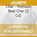 Char - Premium Best Char (2 Cd) cd