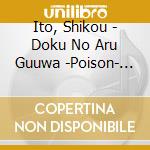 Ito, Shikou - Doku No Aru Guuwa -Poison- (Trio Shinkuretia) cd