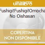 Fushigi!Fushigi!Omocha No Oishasan cd