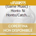(Game Music) - Honto Ni Honto/Catch And Release cd