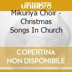 Mikuriya Choir - Christmas Songs In Church cd
