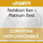 Nishikiori Ken - Platinum Best cd