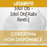 Idol Dti - Idol Dti[Rabi Rinth] cd