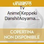 Tv Anime[Keppeki Danshi!Aoyama Kun] / Animation O.S.T. cd