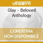 Glay - Beloved Anthology cd