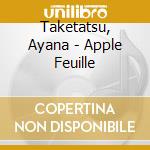 Taketatsu, Ayana - Apple Feuille cd