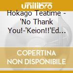 Hokago Teatime - 'No Thank You!-'Keion!!'Ed Them'