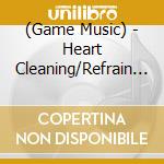 (Game Music) - Heart Cleaning/Refrain Wars cd