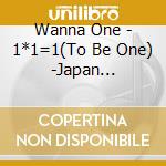 Wanna One - 1*1=1(To Be One) -Japan Edition- cd