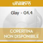 Glay - G4.4 cd musicale di Glay