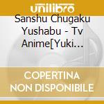 Sanshu Chugaku Yushabu - Tv Anime[Yuki Yuna Ha Yuusha De Aru -Yuusha No Shou-]Op/Ed Theme cd musicale di Sanshu Chugaku Yushabu