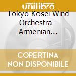 Tokyo Kosei Wind Orchestra - Armenian Dances/Alfred Reed cd