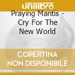 Praying Mantis - Cry For The New World cd