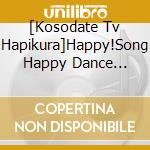 [Kosodate Tv Hapikura]Happy!Song Happy Dance Party cd