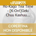 Ho-Kago Tea Time - [K-On!]Geki Chuu Kashuu Ho-Kago 2 (2 Cd) cd