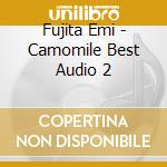Fujita Emi - Camomile Best Audio 2 cd musicale di Fujita Emi