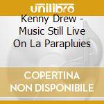 Kenny Drew - Music Still Live On La Parapluies cd