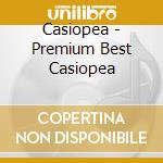 Casiopea - Premium Best Casiopea cd