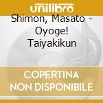 Shimon, Masato - Oyoge! Taiyakikun cd musicale di Shimon, Masato