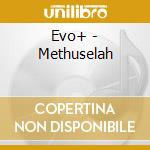 Evo+ - Methuselah cd musicale di Evo+