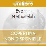 Evo+ - Methuselah cd