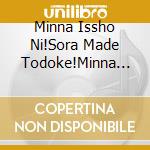Minna Issho Ni!Sora Made Todoke!Minna No Omoi cd