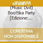 (Music Dvd) Boo!Ska Party [Edizione: Giappone] cd