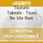 Tsuruno Takeshi - Tsuru No Uta Best cd