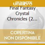 Final Fantasy Crystal Chronicles (2 Cd) cd