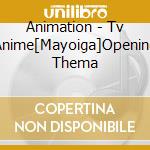 Animation - Tv Anime[Mayoiga]Opening Thema cd