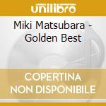 Miki Matsubara - Golden Best cd musicale di Matsubara, Miki