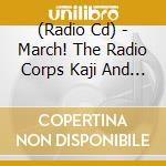 (Radio Cd) - March! The Radio Corps Kaji And 7   Ono'S Radio For Attack On Titan 007 (2 Cd) cd