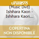 (Music Dvd) Ishihara Kaori - Ishihara Kaori 2Nd Live Make Smile cd