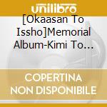 [Okaasan To Issho]Memorial Album-Kimi To Issho Ni- cd