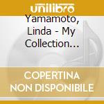 Yamamoto, Linda - My Collection Lite Linda Yamamoto cd musicale di Yamamoto, Linda