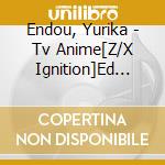 Endou, Yurika - Tv Anime[Z/X Ignition]Ed Nding Theme cd