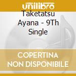 Taketatsu Ayana - 9Th Single