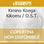 Kimino Koega Kikoeru / O.S.T. cd