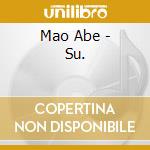 Mao Abe - Su. cd