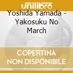 Yoshida Yamada - Yakosuku No March cd