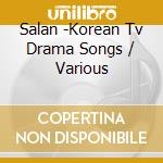 Salan -Korean Tv Drama Songs / Various cd