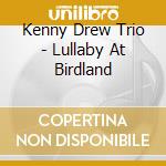 Kenny Drew Trio - Lullaby At Birdland cd